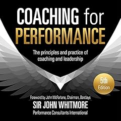 Coaching for Performance, 5th Edition: The Principles and Practice of Coaching and Leadership cover art