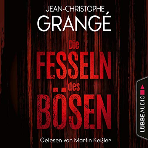 Die Fesseln des Bösen Audiolivro Por Jean-Christophe Grangé capa