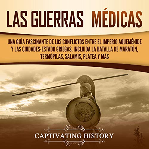 Las guerras médicas [The Medical Wars] Audiobook By Captivating History cover art