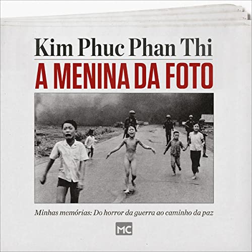 A menina da foto Audiolivro Por Kim Phuc Phan Thi capa