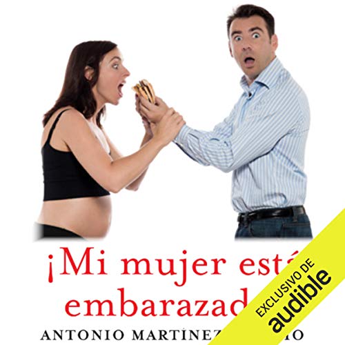 ¡Mi mujer está embarazada! [My Wife Is Pregnant!] Audiobook By Antonio Martínez Asensio cover art