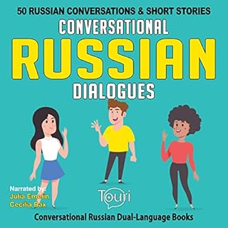 Conversational Russian Dialogues: 50 Russian Conversations and Short Stories Audiolibro Por Touri Language Learning arte de p