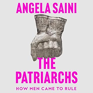 The Patriarchs Audiobook By Angela Saini cover art