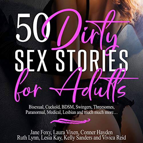 50 Dirty Sex Stories for Adults Audiolivro Por Conner Hayden, Kelly Sanders, Jane Foxy, Ruth Lynn, Laura Vixen, Lesia Kay, Vi