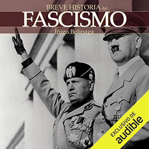 Breve historia del Fascismo Audiolibro Por Íñigo Bolinaga arte de portada