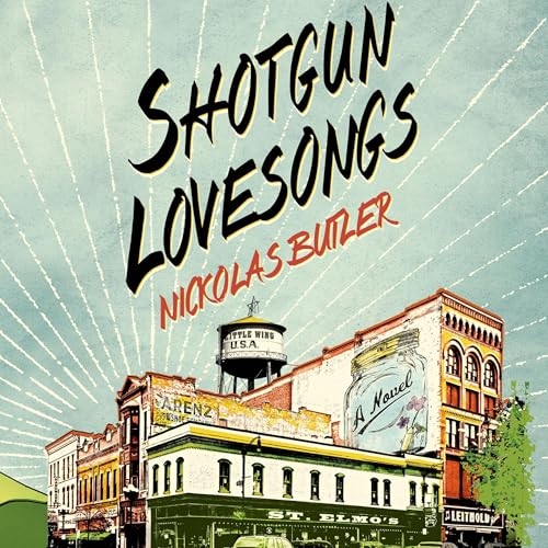 Shotgun Lovesongs Audiolibro Por Nickolas Butler arte de portada