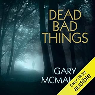 Dead Bad Things Audiobook By Gary McMahon cover art