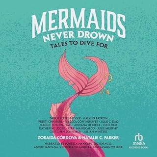 Mermaids Never Drown Audiolibro Por Zoraida Cordova, June Hur, Katherine Locke, Kerri Maniscalco, Julie Murphy, Gretchen Schr