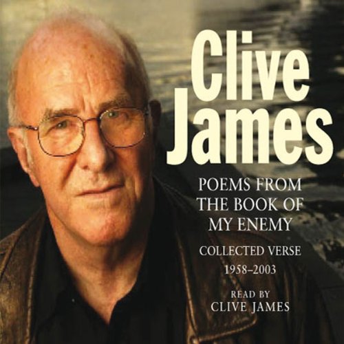 Poems from The Book of My Enemy (Unabridged) Audiobook By Clive James cover art