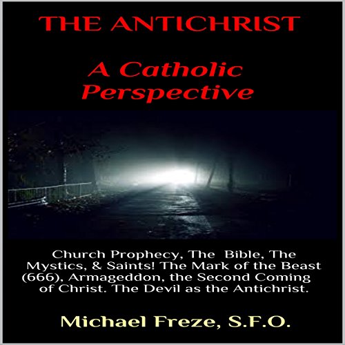 Couverture de The Antichrist: A Catholic Perspective