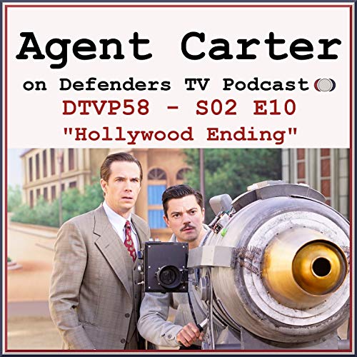 Agent Carter S02E10 Podcast "Hollywood Ending"