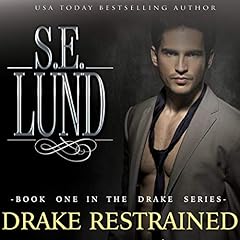 Drake Restrained: Book 1 in the Drake Series cover art