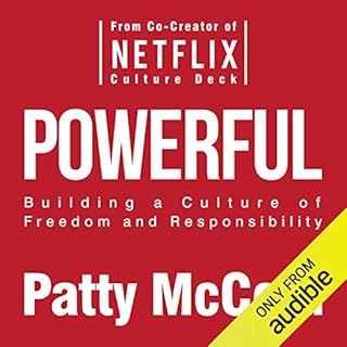 Powerful: Building a Culture of Freedom and Responsibility Audiobook By Patty McCord cover art