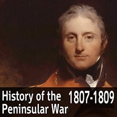 A History of the Peninsular War 1807-1809 Audiobook By Charles Oman cover art