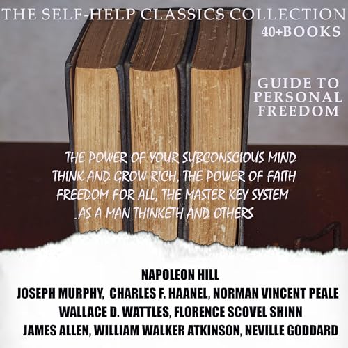 The Self-Help Classics Collection. Guide to Personal Freedom (40 + Books) cover art