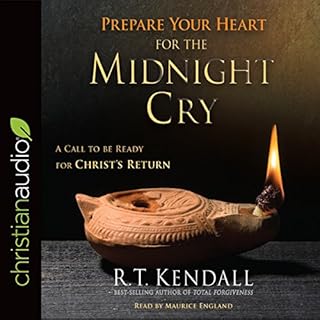 Prepare Your Heart for the Midnight Cry Audiobook By R. T. Kendall cover art