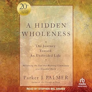 A Hidden Wholeness, 20th Anniversary Edition Audiolibro Por Parker J. Palmer arte de portada