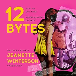 12 Bytes Audiobook By Jeanette Winterson cover art