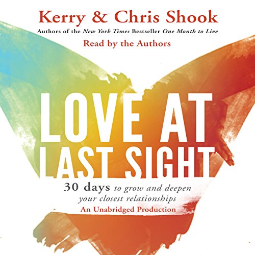 Love at Last Sight Audiobook By Chris Shook, Kerry Shook cover art