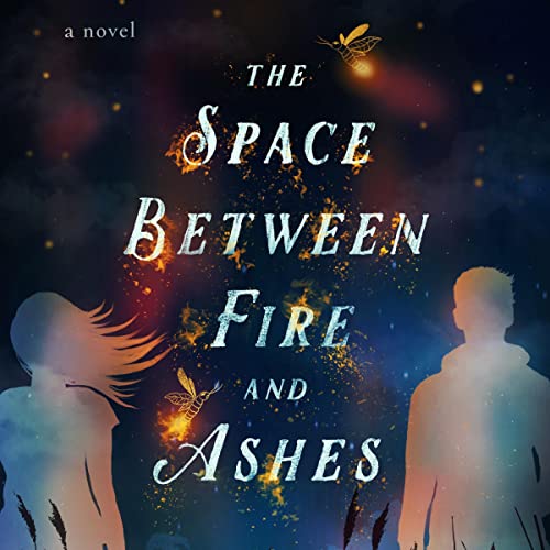 The Space Between Fire and Ashes cover art