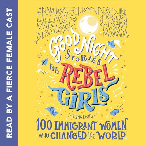 Good Night Stories for Rebel Girls: 100 Immigrant Women Who Changed the World Audiolivro Por Elena Favilli capa