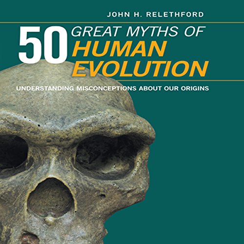 50 Great Myths of Human Evolution cover art