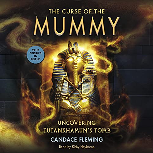 The Curse of the Mummy Audiobook By Candace Fleming cover art