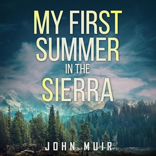 My First Summer in the Sierra (Annotated) Audiolivro Por John Muir capa