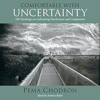 Comfortable with Uncertainty Audiobook By Pema Chödrön cover art