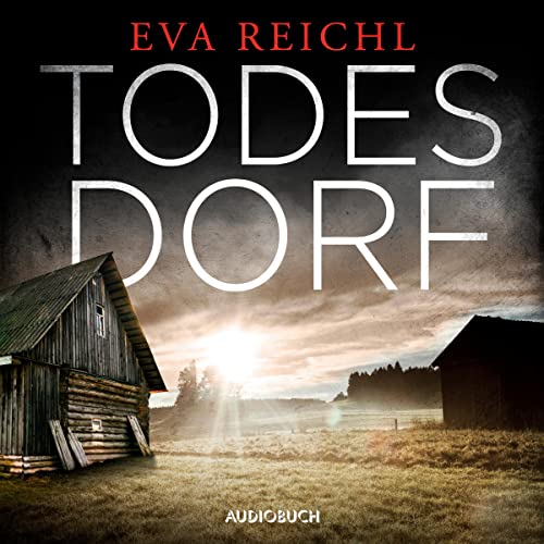 Todesdorf Audiobook By Eva Reichl cover art