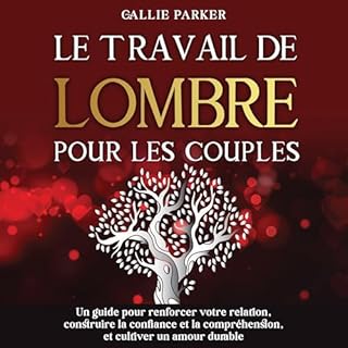 Le travail de l'ombre pour les couples [Shadow Work for Couples] Audiobook By Callie Parker cover art