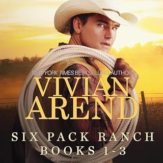 Six Pack Ranch, Books 1-3 Audiobook By Vivian Arend cover art