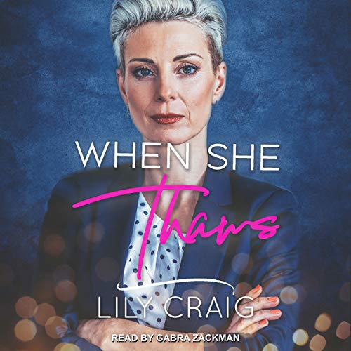 When She Thaws Audiobook By Lily Craig cover art