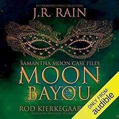 Moon Bayou Audiobook By J.R. Rain, Rod Kierkegaard Jr cover art