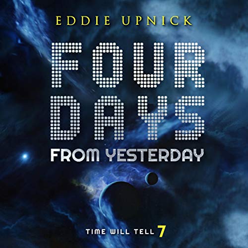 Four Days from Yesterday Audiolivro Por Eddie Upnick capa