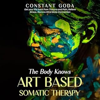 The Body Knows: Art Based Somatic Therapy cover art