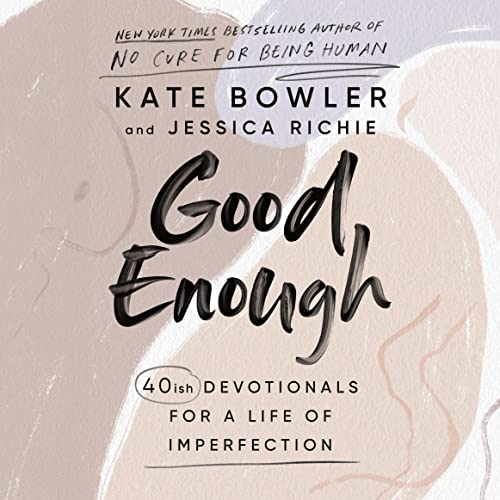 Good Enough Audiolibro Por Kate Bowler, Jessica Richie arte de portada