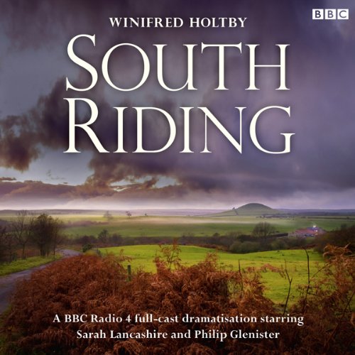 South Riding (Dramatised) Audiobook By Winifred Holtby cover art