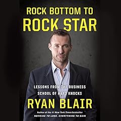 Rock Bottom to Rock Star Audiobook By Ryan Blair cover art