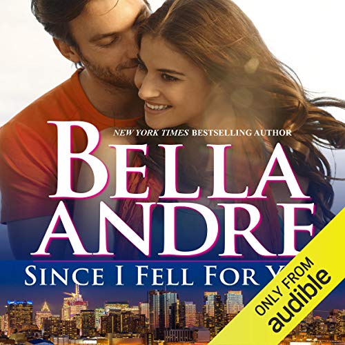 Since I Fell for You Audiobook By Bella Andre cover art