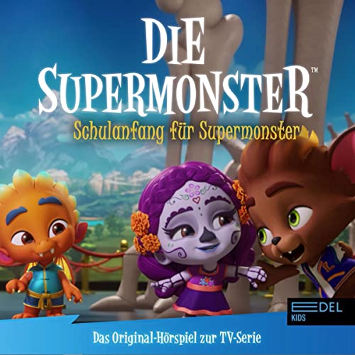 Schulanfang für Supermonster. Das Original-Hörspiel zur TV-Serie Titelbild