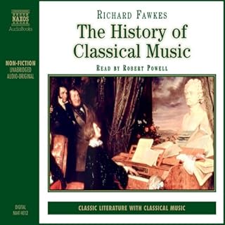 The History of Classical Music Audiolibro Por Richard Fawkes arte de portada