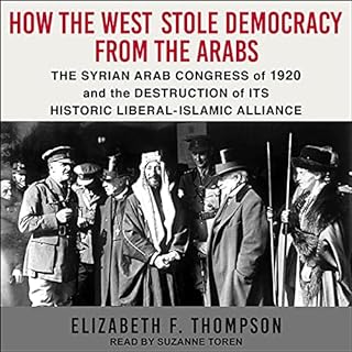 How the West Stole Democracy from the Arabs Audiolibro Por Elizabeth F. Thompson arte de portada