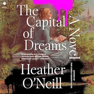 The Capital of Dreams Audiolibro Por Heather O'Neill arte de portada