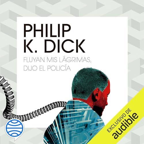 Fluyan mis lágrimas, dijo el policía Audiolivro Por Philip K. Dick capa