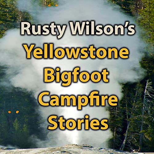 Yellowstone Bigfoot Campfire Stories cover art