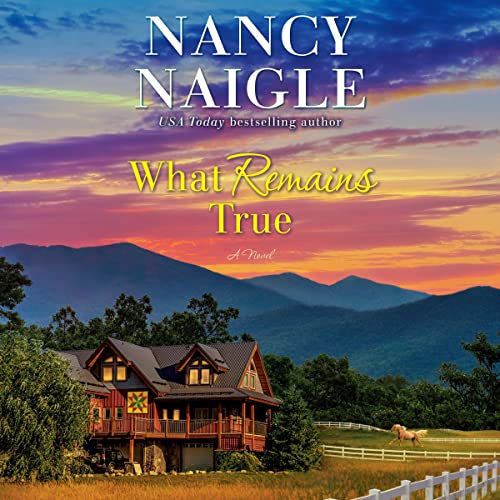 What Remains True Audiobook By Nancy Naigle cover art