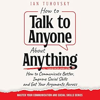 How to Talk to Anyone About Anything Audiobook By Ian Tuhovsky cover art