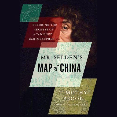 Mr. Selden's Map of China Audiobook By Timothy Brook cover art