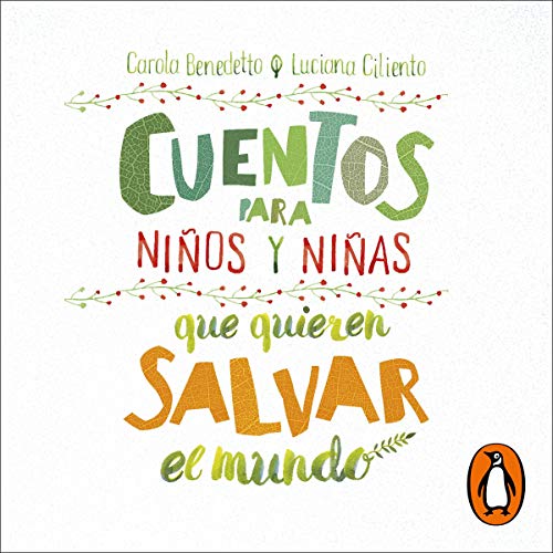 Cuentos para niños y niñas que quieren salvar el mundo [Stories for Boys and Girls Who Want to Save the World] 